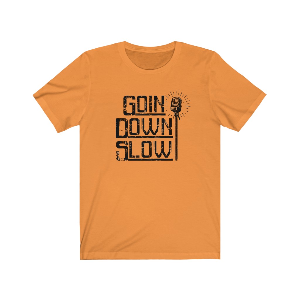 Going Down Slow T Shirt | Half sleeve T shirts with four colors option.