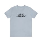 Are We A Band Now Tee