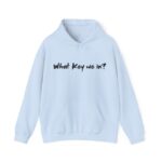 What Key We In Hooded Sweatshirt