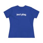 Just Don't Women's Premium Tee