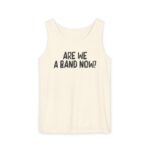 Are We A Band Now Tank Top
