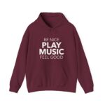 Be Nice Play Music Feel Good Hooded Sweatshirt