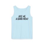 Are We A Band Now Tank Top