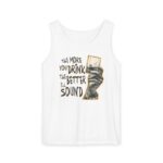The More You Drink The Better I sound Tank Top